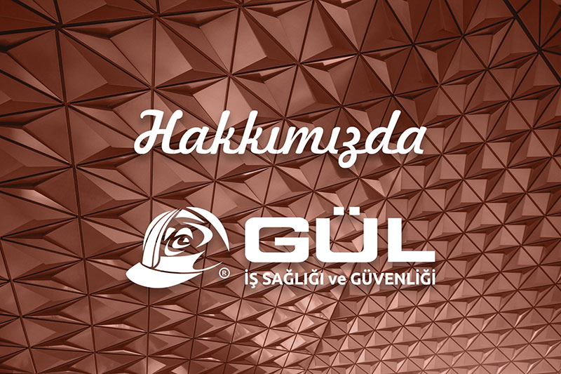 Gül Osgb Hakkımızda